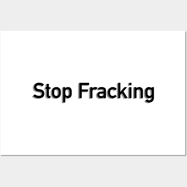 Stop Fracking Wall Art by SkullFern